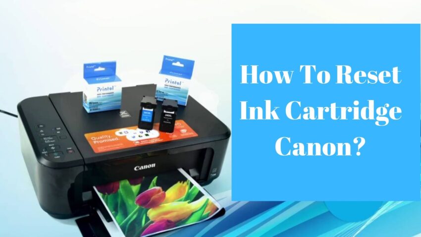 how to reset printer ink cartridge canon