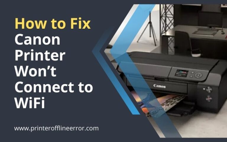 Canon Printer Won’t Connect To WiFi | Easy Troubleshooting