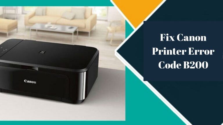 Canon Printer Error B200 | Step-by-Step Guide to Fix It