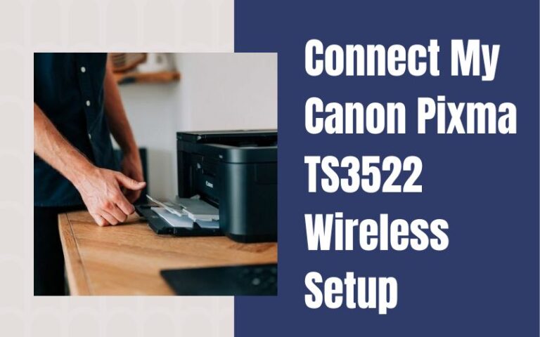 How Do I Connect My Canon Pixma TS3522 Wireless Setup