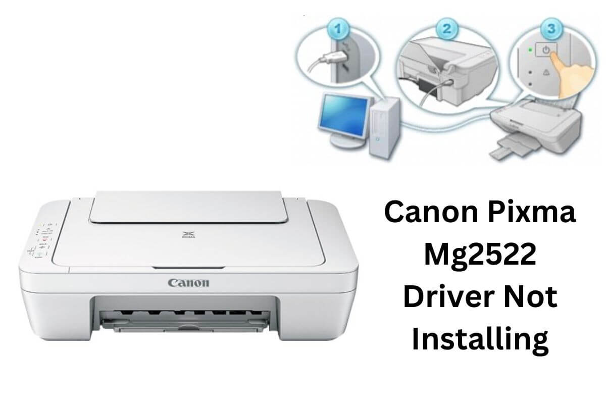 Canon Pixma MG2522 Driver Not Installing