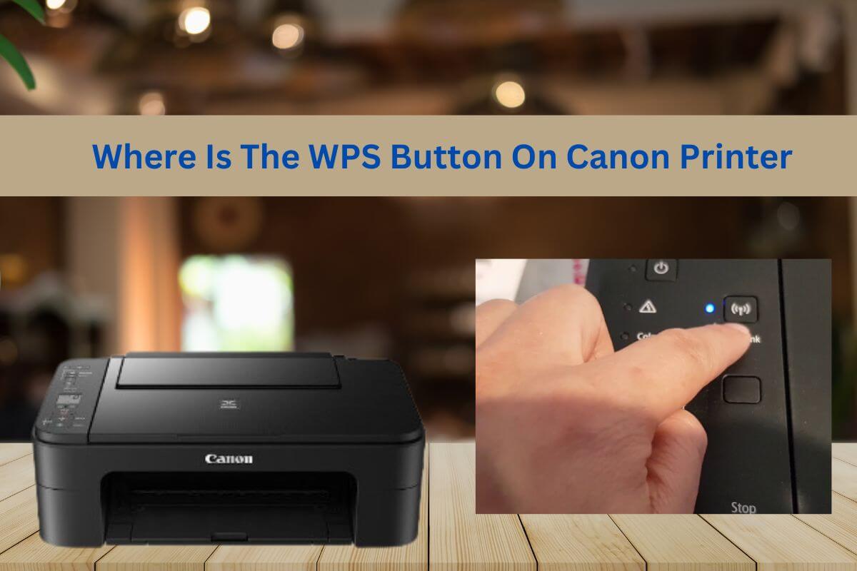 Where Is The WPS Button On Canon Printer